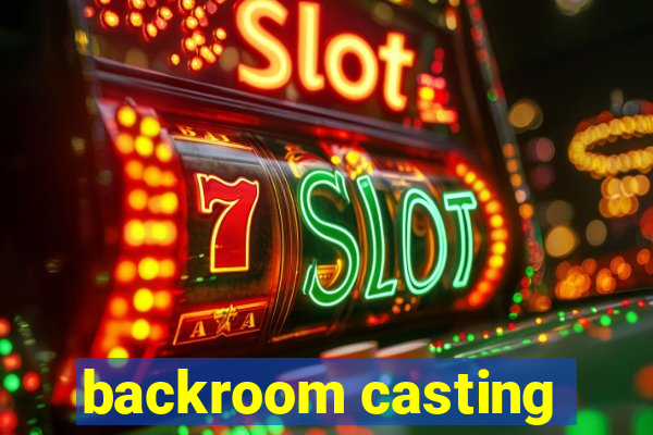 backroom casting